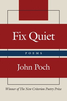 John Poch - Fix Quiet – Poems, Inbunden