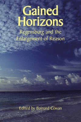 bokomslag Gained Horizons - Regensburg and the Enlargement of Reason