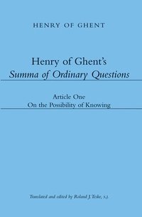 bokomslag Henry of Ghent`s Summa of Ordinary Questions  Article One: On the Possibility of Knowing