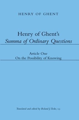 bokomslag Henry of Ghent`s Summa of Ordinary Questions - Article One: On the Possibility of Knowing