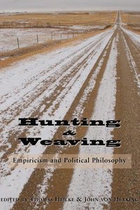 bokomslag Hunting and Weaving  Empiricism and Political Philosophy