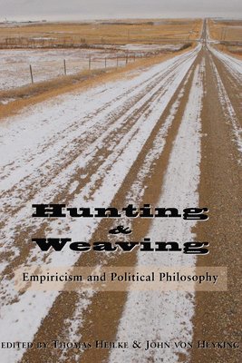Hunting and Weaving  Empiricism and Political Philosophy 1