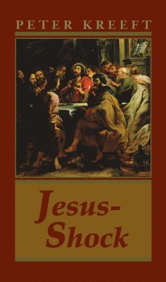 Peter Kreeft - Jesus–Shock, Inbunden