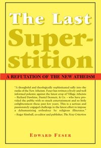 bokomslag The Last Superstition  A Refutation of the New Atheism