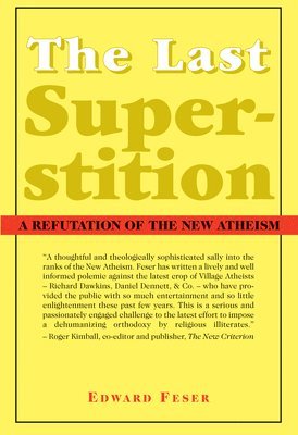 bokomslag The Last Superstition  A Refutation of the New Atheism