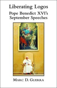 bokomslag Liberating Logos - Pope Benedict XVI`s September Speeches
