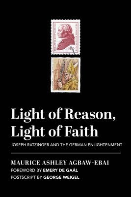 bokomslag Light of Reason, Light of Faith - Joseph Ratzinger and the German Enlightenment