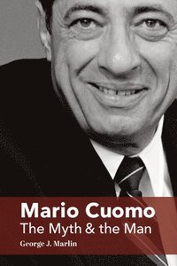 bokomslag Mario Cuomo  The Myth and the Man