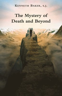 The Mystery of Death and Beyond 1