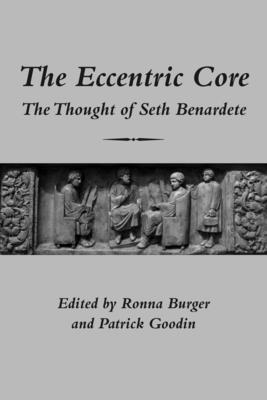 Ronna Burger, Patrick Goodin, Ronna Burger, Patrick Goodin - Eccentric Core – The Thought of Seth Benardete, Häftad