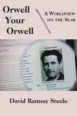 bokomslag Orwell Your Orwell - A Worldview on the Slab