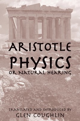 Physics Or Natural Hearing: Volume 1 1