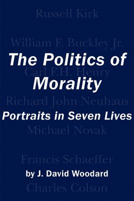 bokomslag Politics of Morality - Portraits in Seven Lives