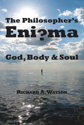 The Philosopher`s Enigma  God, Body and Soul 1