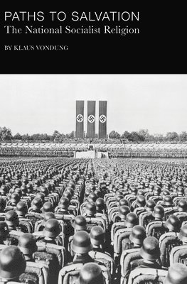 bokomslag Paths to Salvation - The National Socialist Religion
