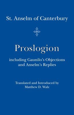 bokomslag Proslogion  including Gaunilo Objections and Anselm`s Replies