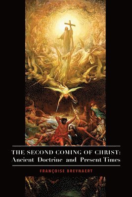 The Second Coming of Christ  Ancient Doctrine and Present Times 1