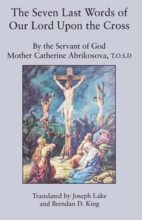 bokomslag Seven Last Words of Our Lord Upon the Cross