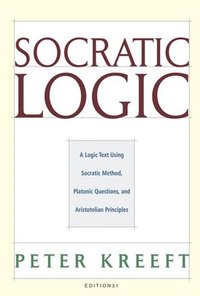 bokomslag Socratic Logic 3.1e  Socratic Method Platonic Questions