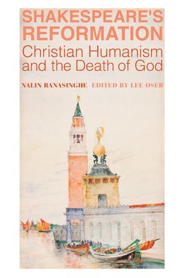 bokomslag Shakespeare`s Reformation - Christian Humanism and the Death of God