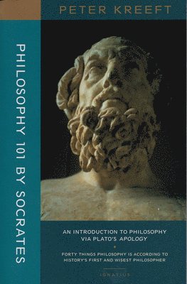 bokomslag Philosophy 101 by Socrates - An Introduction to Philosophy via Plato`s Apology