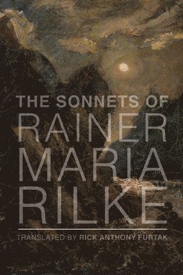 Rainer Maria Rilke, Rick Anthony Furtak - Sonnets of Rainer Maria Rilke, Häftad
