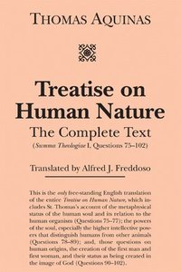 bokomslag Treatise on Human Nature  The Complete Text (Summa Theologiae I, Questions 75102)