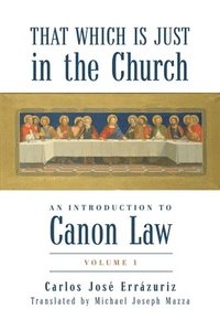 bokomslag That Which Is Just in the Church: An Introduction to Canon Law