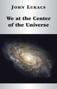 bokomslag We at the Center of the Universe