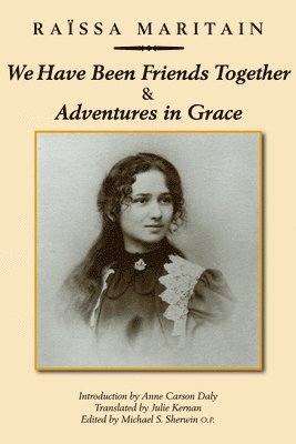 We Have Been Friends Together & Adventures in Gr  Memoirs 1