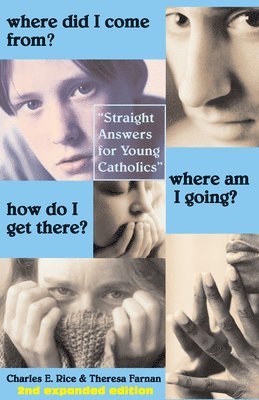 Where Did I Come From? Where Am I Going? How Do  Straight Talk for Young Catholics 1