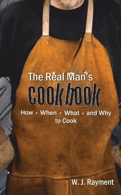 bokomslag The Real Man's Cookbook