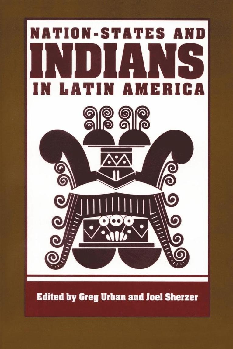 Greg Urban, Joel Sherzer - Nation-States and Indians in Latin America, Häftad