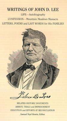 John Doyle Lee, Samuel Nyal Henrie - Writings of John D. Lee, Inbunden