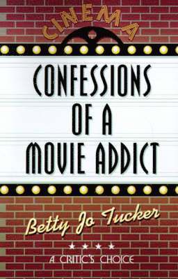 Betty Jo Tucker - Confessions of a Movie Addict, Häftad
