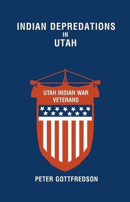 Peter Gottfredson - Indian Depredations in Utah, Häftad