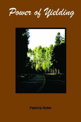 Patricia Hofer - Power of Yielding, Häftad. Tillgänglighet: Lägg i varukorg