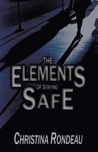 bokomslag The Elements of Staying Safe