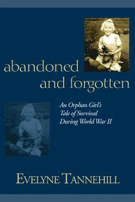 Evelyne Tannehill - Abandoned and Forgotten, Häftad