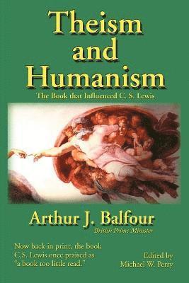 Arthur James Balfour, Michael W Perry, Michael W. Perry, Michael W Perry - Theism and Humanism, Häftad
