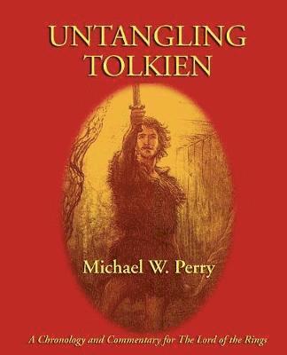 Michael W Perry - Untangling Tolkien, Häftad