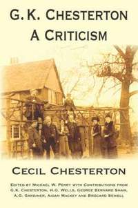bokomslag G. K. Chesterton, a Criticism