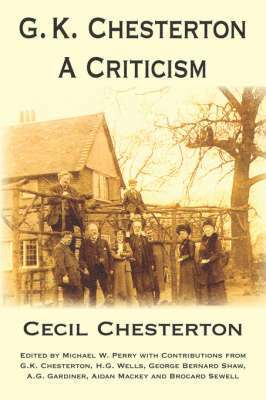 Cecil Chesterton, Michael W Perry - G. K. Chesterton, a Criticism, Häftad