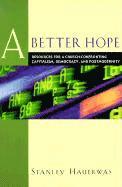 bokomslag Better Hope, A Resources for a Church Confronting Capitalism, Democracy, and Postmodernity