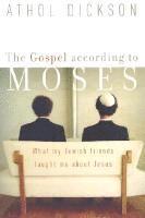 bokomslag The Gospel according to Moses  What My Jewish Friends Taught Me about Jesus