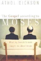 Gospel according to Moses – What My Jewish Friends Taught Me about Jesus