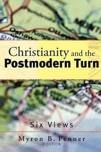 bokomslag Christianity and the Postmodern Turn - Six Views