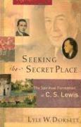 bokomslag Seeking the Secret Place - The Spiritual Formation of C. S. Lewis