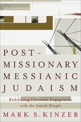 bokomslag Postmissionary Messianic Judaism - Redefining Christian Engagement with the Jewish People