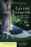 bokomslag Living the Sabbath - Discovering the Rhythms of Rest and Delight